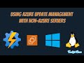 Use Azure Update Management with non-Azure servers