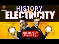 The Shocking History of Electricity | Full Story Of Electricity