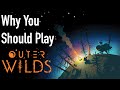 Why You Should Play Outer Wilds