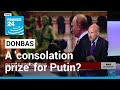 War in Ukraine: Donbas, a 'consolation prize' for Putin? • FRANCE 24 English