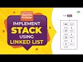 Implement Stack using Linked List | School Practice Problem | GeeksforGeeks School