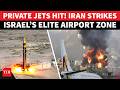 Israeli Private Planes HIT In Iran Missile Attack; Tel Aviv Airport Damaged In Revenge Strike Wave