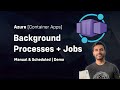 Azure Container Apps Jobs ‍| Manual and Scheduled