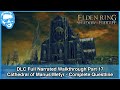 Cathedral of Manus Metyr Questline - Elden Ring Shadow of the Erdtree Narrated Walkthrough - Part 17