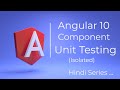 Angular Component Unit Testing (Isolated) in Hindi