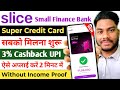 Slice Super Card Apply kese kare Slice Small Finance Bank New Credit Card Apply Online 