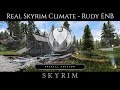 REAL SKYRIM CLIMATE - RUDY ENB + VIVID WEATHERS | Skyrim SE Ultra ENB Graphics | Nvidia GTX 1080