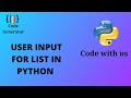 How to take a user input for list in python | Python for Beginner | Code Generator | CG.