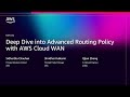 AWS re:Invent 2025 - Deep dive into advanced routing policy with AWS Cloud WAN (NET401)