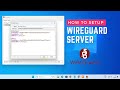Install and Configure WireGuard VPN Server on Windows PC