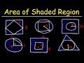 Area of Shaded Region - Circles, Rectangles, Triangles, \u0026 Squares - Geometry