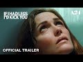 If I Had Legs I'd Kick You | Official Trailer HD | A24