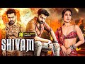 Ram Pothineni's - Shivam | New Released South Indian Hindi Dubbed Movie 2024 | Raashi Khanna | South