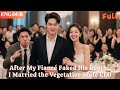 [ENG DUB]🌟After My Fiancé Faked His Death, I Married the Vegetative State CEO#drama#minidrama
