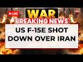 US Iran War LIVE: US F-15E Fighter Jet Shot Down Over Iran | Iran Places Bounty On US Pilot