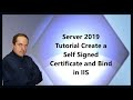 Server 2019 Tutorial Create a Self Signed Certificate and Bind in IIS