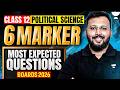 Class 12 Political Science | 6 Markers Most Expected Questions 🔥 | Boards 2026 | Moin Sir