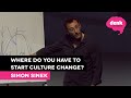 Simon Sinek: How to start a cultural change?