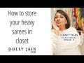 Heavy Saree Storage Secrets Revealed by Dolly Jain