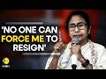 Mamata Banerjee Refuses to Resign After Bengal Election Loss | WION Originals