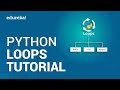 Python Loops Tutorial | Python For Loop | While Loop Python | Python Training | Edureka