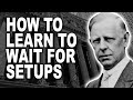 Jesse Livermore's SECRET to Mastering Trading Patience
