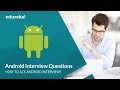 Android Interview Questions And Answers | Android Tutorial | Android Online Training | Edureka