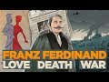 Tragic Love Story of Archduke Franz Ferdinand