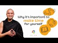 Why it's important to make time for yourself - Om Swami [English]