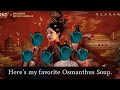 HERE'S MY FAVORITE OSMANTHUS SOUP [Road to Empress part 2]