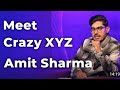 meet crazy xyz amit sharma episode 72 sandeep maheshwari