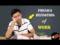 Work and Energy : Definition of Work in Physics