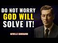 Neville Goddard | God is telling you today to stop worrying and start trusting