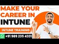 Make Your Career In Microsoft Intune | Learn Intune And Master The Technology | Intune Training