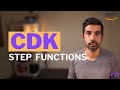 How to Create AWS Step Functions Using the AWS CDK