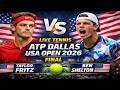 Taylor Fritz vs Ben Shelton 🎾LIVE TENNIS ATP Dallas USA Open 2026 | Final