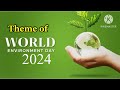 World Environment Day Theme 2024/Theme of World Environment Day 2024/#worldenvironmentdaytheme2024