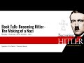 Professor Thomas Weber: Becoming Hitler – The Making of a Nazi