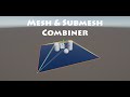 Mesh \u0026 Submesh Combiner Unity AssetStore