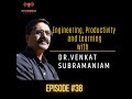 Engineering, Productivity and Learning with Dr. Venkat Subramaniam