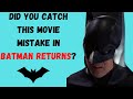 Did You Notice This Mistake in Batman Returns?(Movie Mistakes)