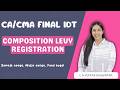 CA/CMA FINAL IDT - Composition Levy \u0026 Registration under GST - SEPT25/JAN26